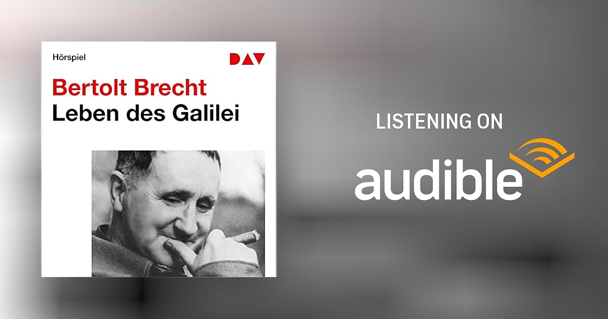 Leben des Galilei by Bertolt Brecht Performance Audible.co.uk Leben des Galilei by Bertolt Brecht Performance Audible.co.uk